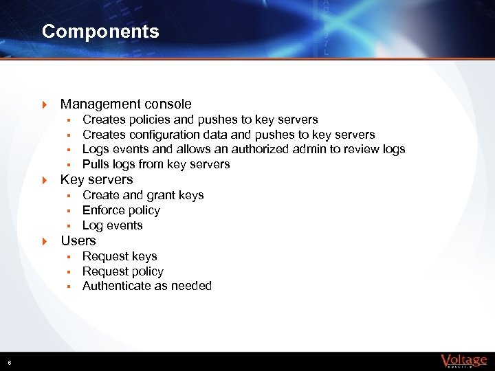 Components } Management console § § } Key servers § § § } Create