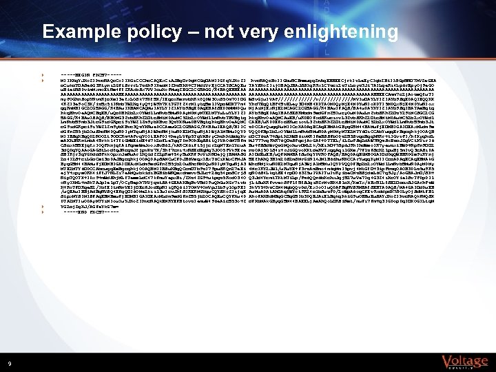 Example policy – not very enlightening } } 9 -----BEGIN PKCS 7 ----MIIKKg. YJKo.