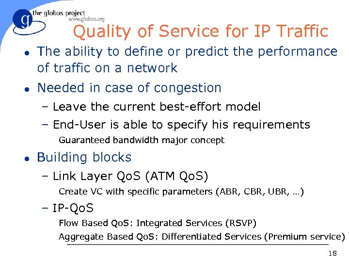 Quality of Service for IP Traffic l l The ability to define or predict