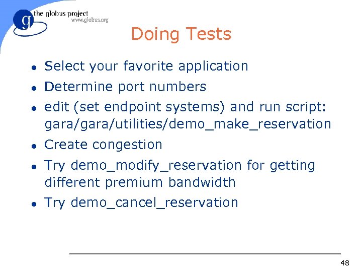 Doing Tests l Select your favorite application l Determine port numbers l l edit