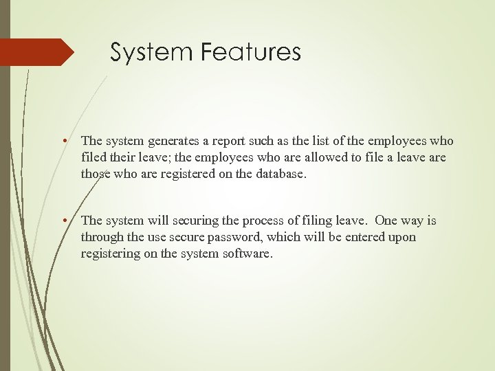 System Features • The system generates a report such as the list of the