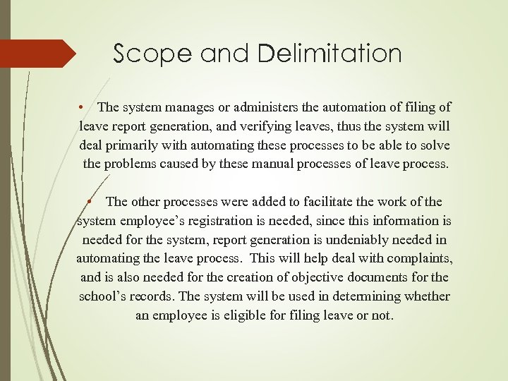 Scope and Delimitation • The system manages or administers the automation of filing of