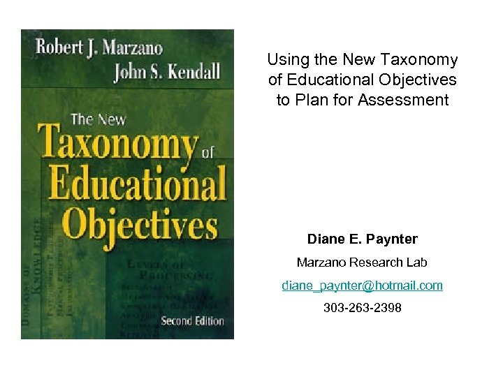 Using the New Taxonomy of Educational Objectives to Plan for Assessment Diane E. Paynter