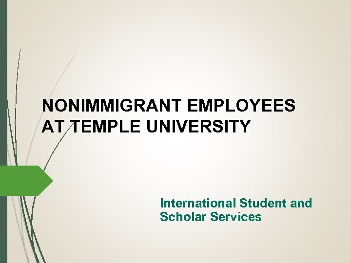 NONIMMIGRANT EMPLOYEES AT TEMPLE UNIVERSITY International Student and Scholar Services 