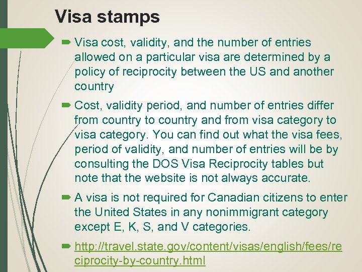 Visa stamps Visa cost, validity, and the number of entries allowed on a particular
