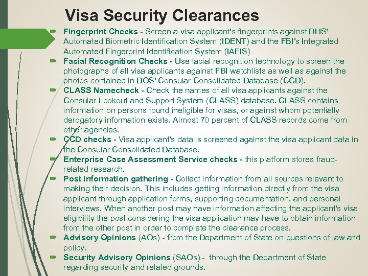 Visa Security Clearances Fingerprint Checks - Screen a visa applicant's fingerprints against DHS' Automated