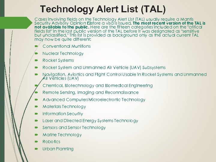 Technology Alert List (TAL) Cases involving fields on the Technology Alert List (TAL) usually