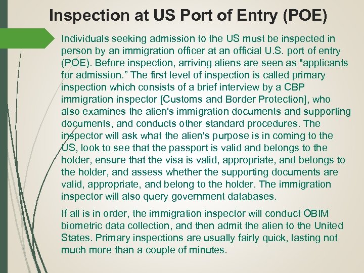 Inspection at US Port of Entry (POE) Individuals seeking admission to the US must