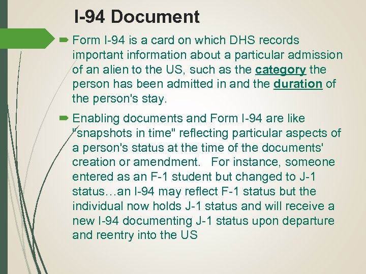 I-94 Document Form I-94 is a card on which DHS records important information about