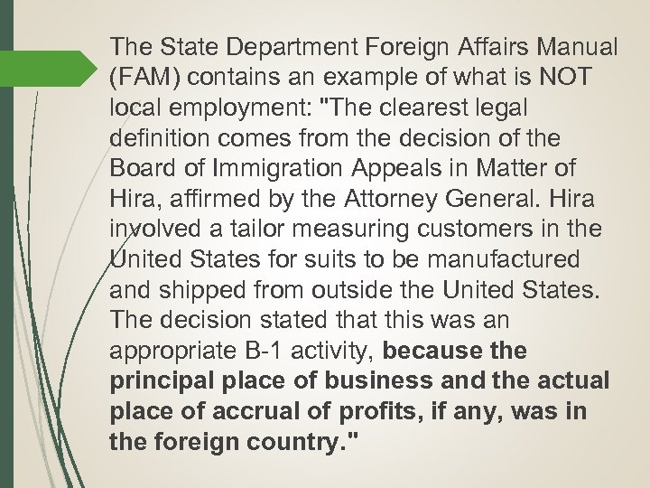 The State Department Foreign Affairs Manual (FAM) contains an example of what is NOT