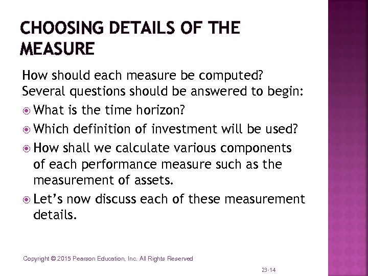 CHOOSING DETAILS OF THE MEASURE How should each measure be computed? Several questions should