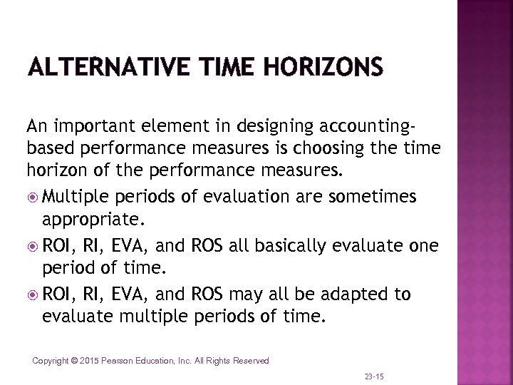 ALTERNATIVE TIME HORIZONS An important element in designing accountingbased performance measures is choosing the