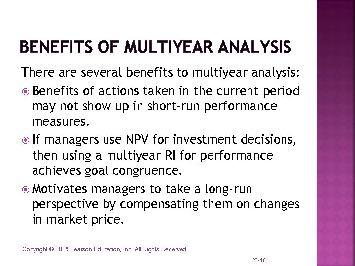 BENEFITS OF MULTIYEAR ANALYSIS There are several benefits to multiyear analysis: Benefits of actions