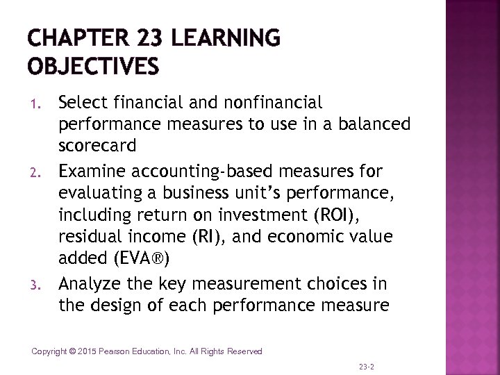 CHAPTER 23 LEARNING OBJECTIVES 1. 2. 3. Select financial and nonfinancial performance measures to