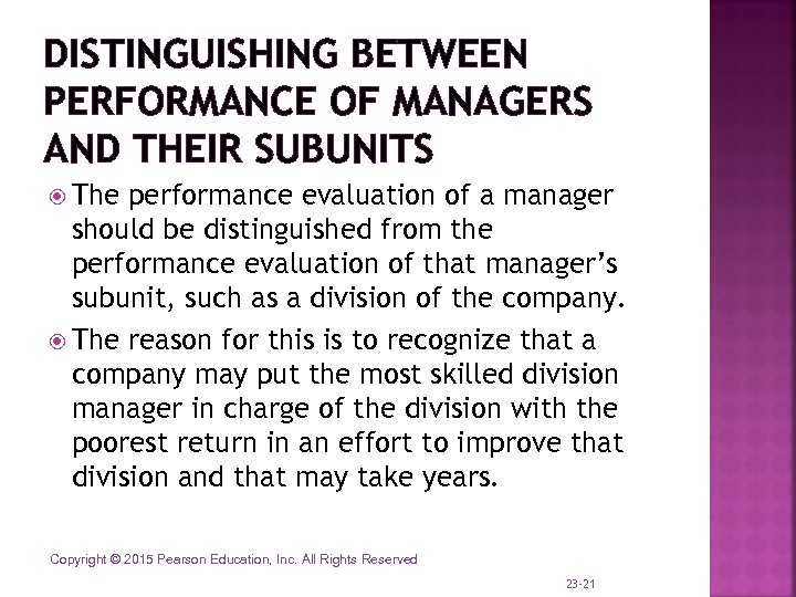 DISTINGUISHING BETWEEN PERFORMANCE OF MANAGERS AND THEIR SUBUNITS The performance evaluation of a manager