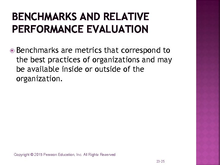 BENCHMARKS AND RELATIVE PERFORMANCE EVALUATION Benchmarks are metrics that correspond to the best practices