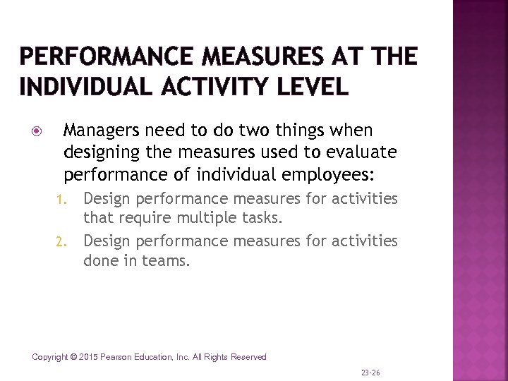 PERFORMANCE MEASURES AT THE INDIVIDUAL ACTIVITY LEVEL Managers need to do two things when