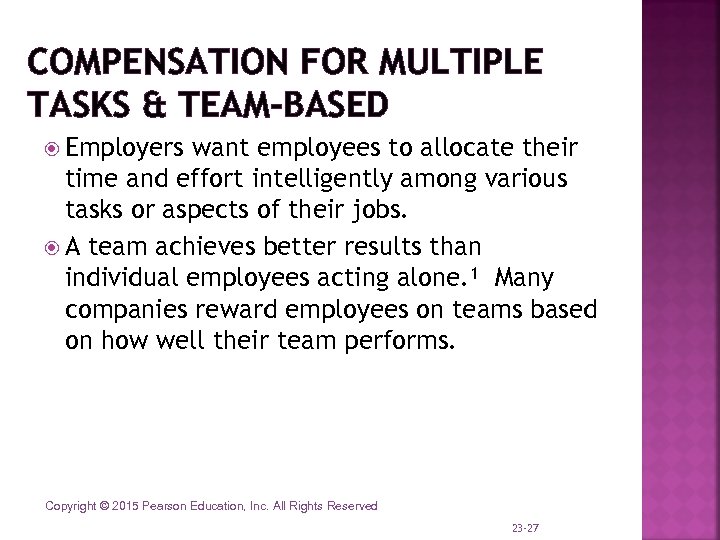 COMPENSATION FOR MULTIPLE TASKS & TEAM-BASED Employers want employees to allocate their time and