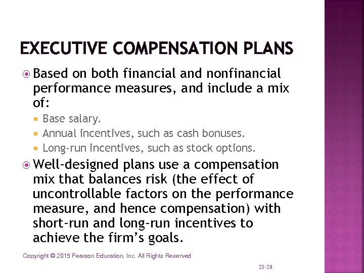 EXECUTIVE COMPENSATION PLANS Based on both financial and nonfinancial performance measures, and include a