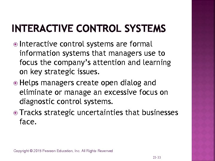 INTERACTIVE CONTROL SYSTEMS Interactive control systems are formal information systems that managers use to