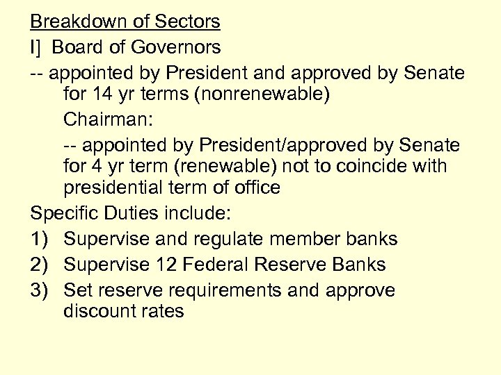 Breakdown of Sectors I] Board of Governors -- appointed by President and approved by