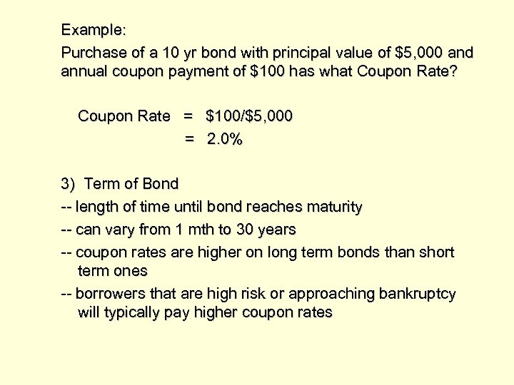 Example: Purchase of a 10 yr bond with principal value of $5, 000 and