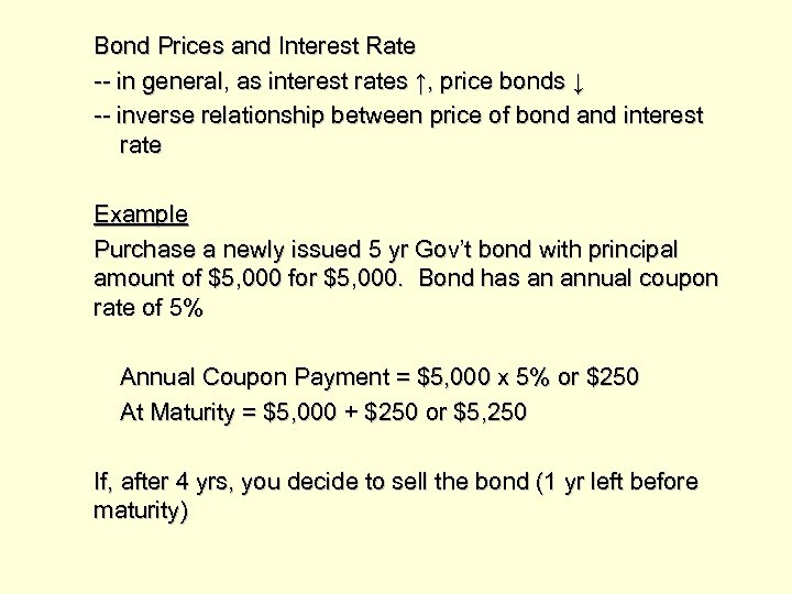 Bond Prices and Interest Rate -- in general, as interest rates ↑, price bonds