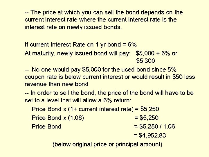 -- The price at which you can sell the bond depends on the current