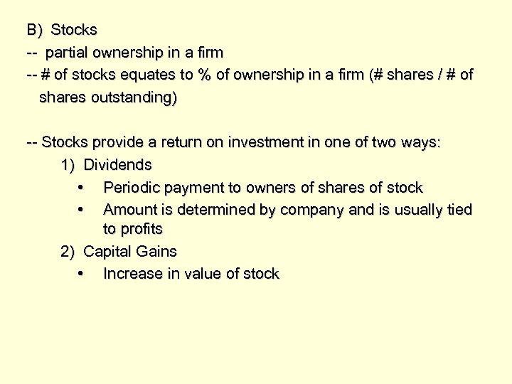 B) Stocks -- partial ownership in a firm -- # of stocks equates to