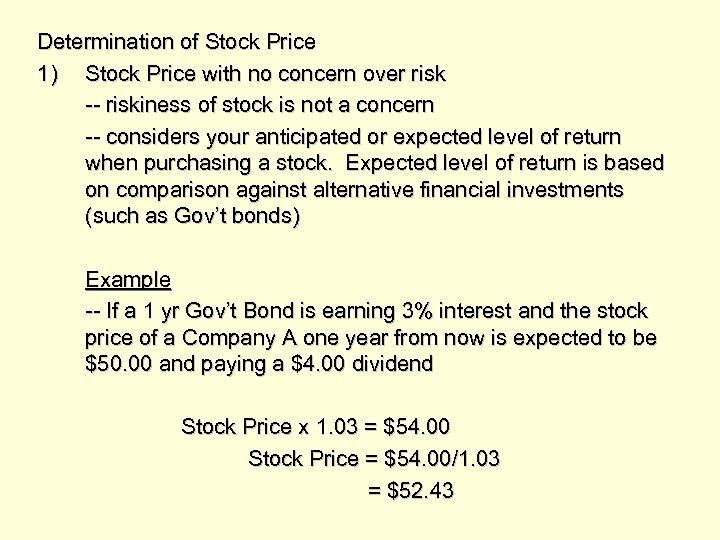 Determination of Stock Price 1) Stock Price with no concern over risk -- riskiness