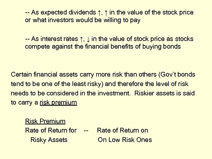 -- As expected dividends ↑, ↑ in the value of the stock price or