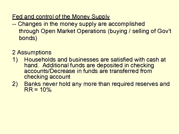 Fed and control of the Money Supply -- Changes in the money supply are