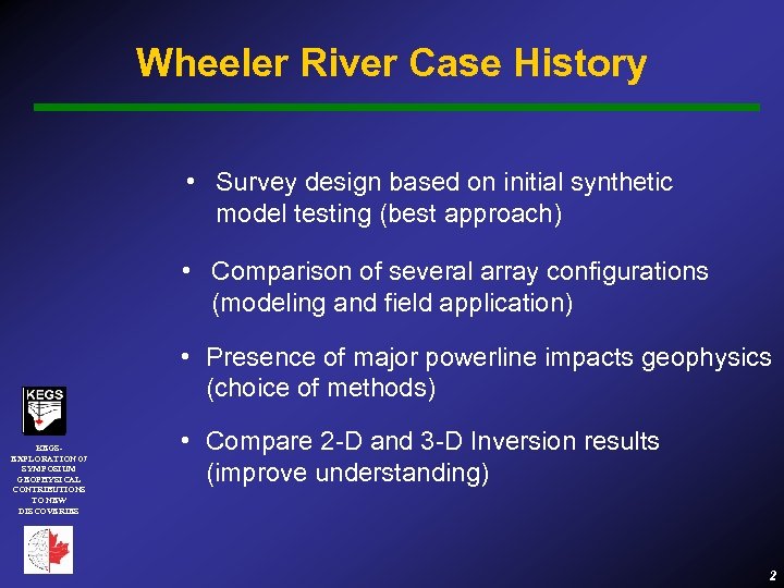 Wheeler River Case History • Survey design based on initial synthetic model testing (best