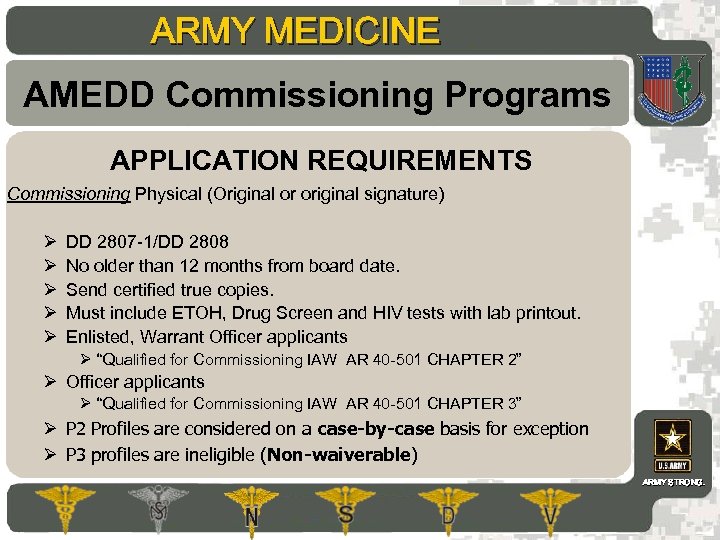 ARMY MEDICINE AMEDD Commissioning Programs APPLICATION REQUIREMENTS Commissioning Physical (Original or original signature) Ø