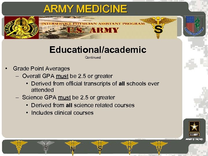 ARMY MEDICINE AMEDD Commissioning Programs Educational/academic Continued • Grade Point Averages – Overall GPA