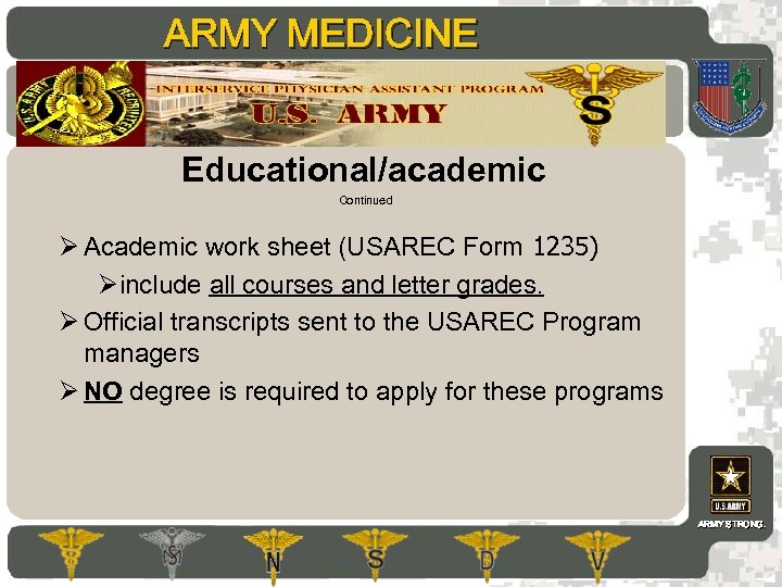 ARMY MEDICINE AMEDD Commissioning Programs Educational/academic Continued Ø Academic work sheet (USAREC Form 1235)