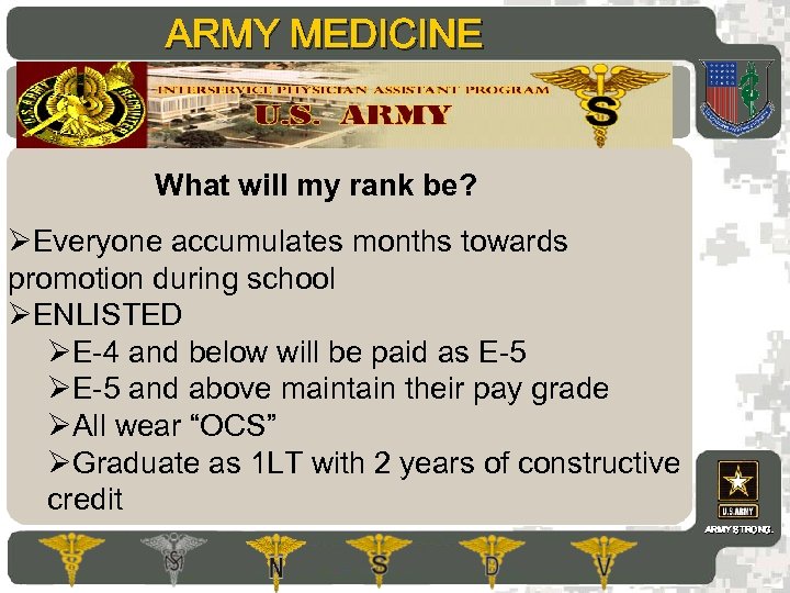 ARMY MEDICINE AMEDD Commissioning Programs What will my rank be? ØEveryone accumulates months towards