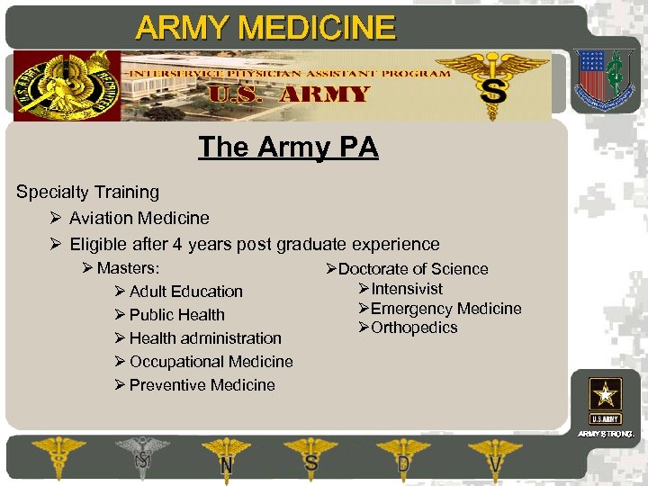 ARMY MEDICINE AMEDD Commissioning Programs The Army PA Specialty Training Ø Aviation Medicine Ø