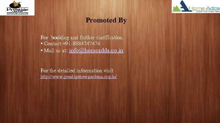 Promoted By For booking and further clarification • Contact +91 -8884747474 • Mail us