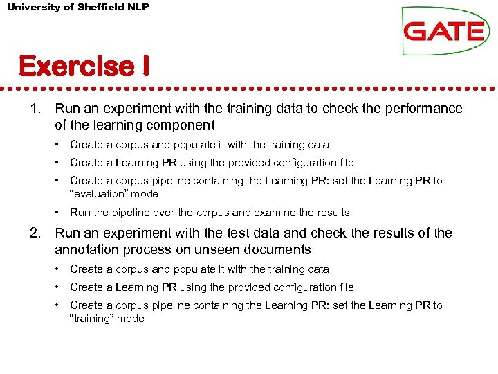 University of Sheffield NLP Exercise I 1. Run an experiment with the training data