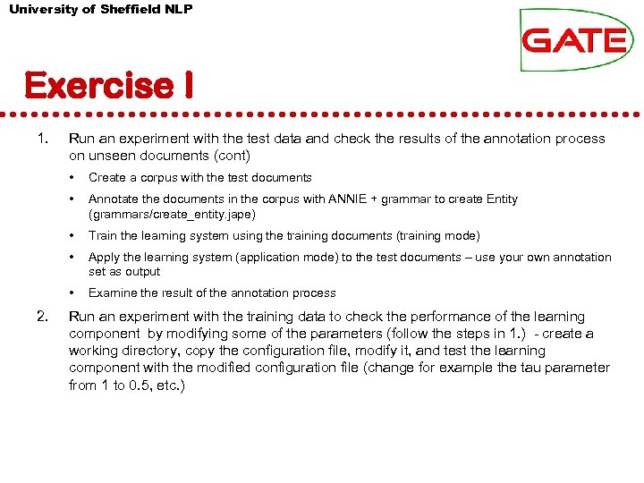 University of Sheffield NLP Exercise I 1. Run an experiment with the test data
