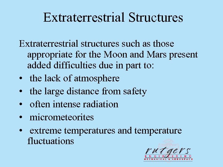 Extraterrestrial Structures Extraterrestrial structures such as those appropriate for the Moon and Mars present