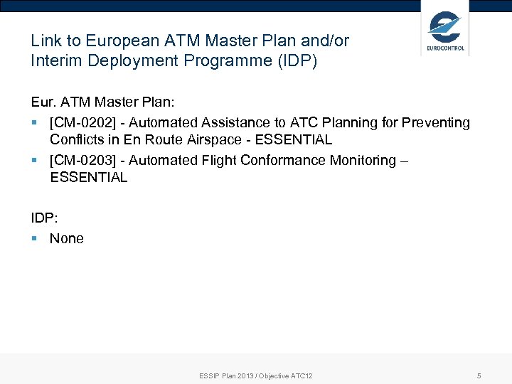 Link to European ATM Master Plan and/or Interim Deployment Programme (IDP) Eur. ATM Master