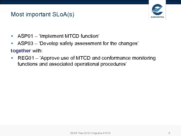 Most important SLo. A(s) § ASP 01 – ‘Implement MTCD function’ § ASP 03