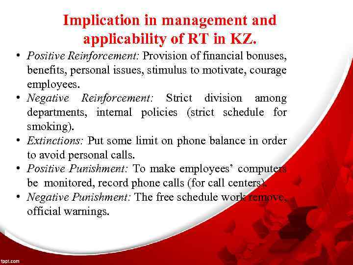 Implication in management and applicability of RT in KZ. • Positive Reinforcement: Provision of