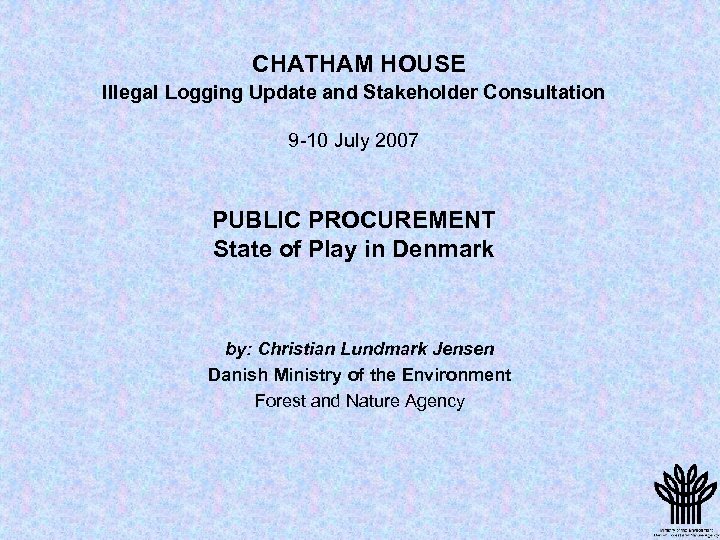 CHATHAM HOUSE Illegal Logging Update and Stakeholder Consultation