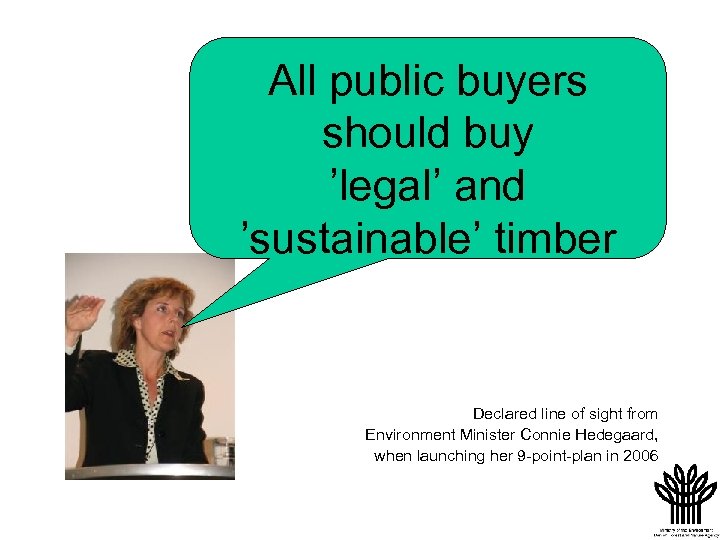 All public buyers should buy ’legal’ and ’sustainable’ timber Declared line of sight from