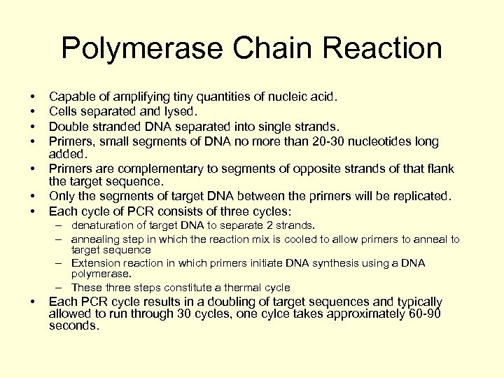 Polymerase Chain Reaction • • Capable of amplifying tiny quantities of nucleic acid. Cells