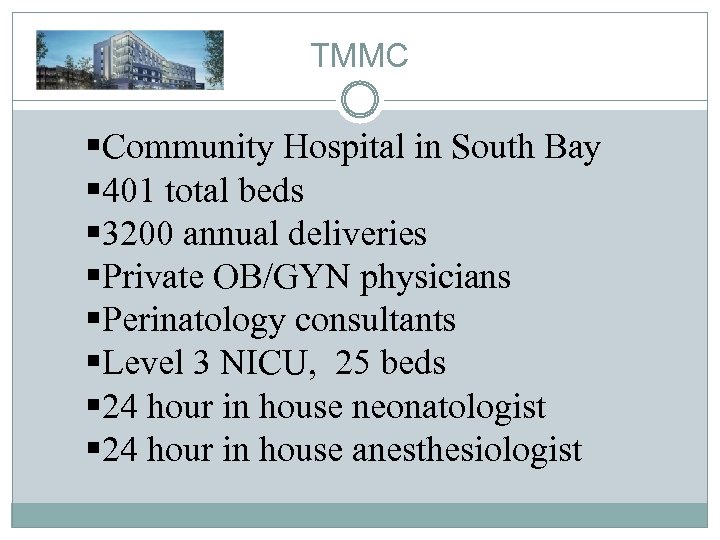 TMMC §Community Hospital in South Bay § 401 total beds § 3200 annual deliveries