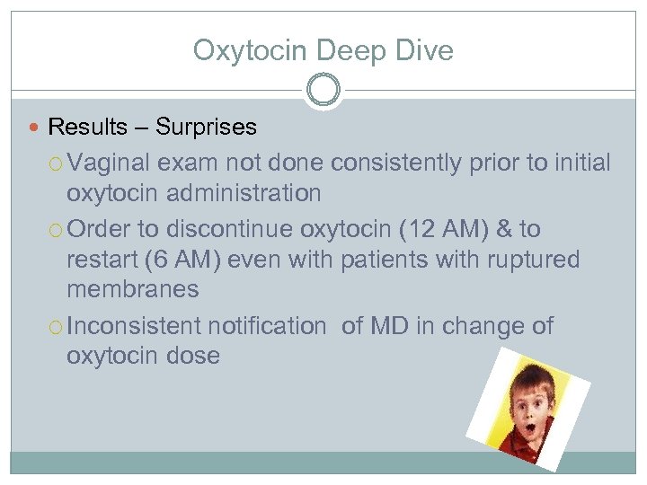 Oxytocin Deep Dive Results – Surprises Vaginal exam not done consistently prior to initial